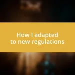 How I adapted to new regulations