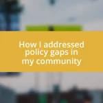 How I addressed policy gaps in my community