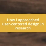 How I approached user-centered design in research