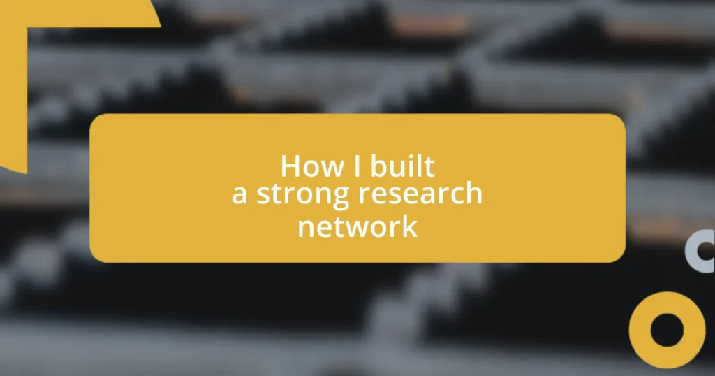 How I built a strong research network