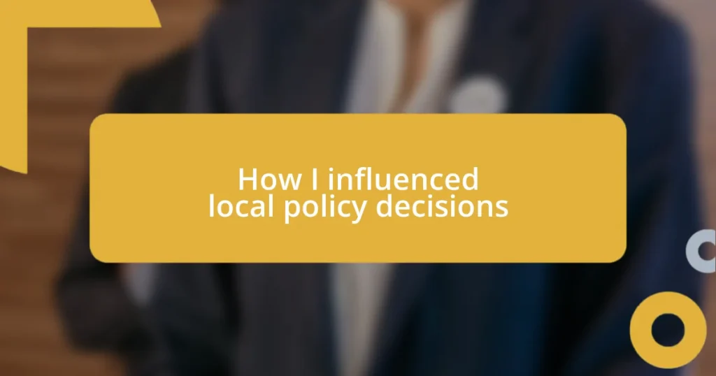 How I influenced local policy decisions