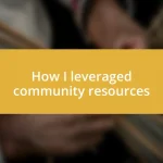 How I leveraged community resources