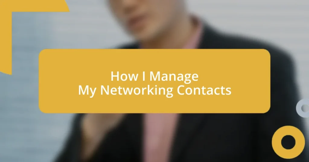 How I Manage My Networking Contacts