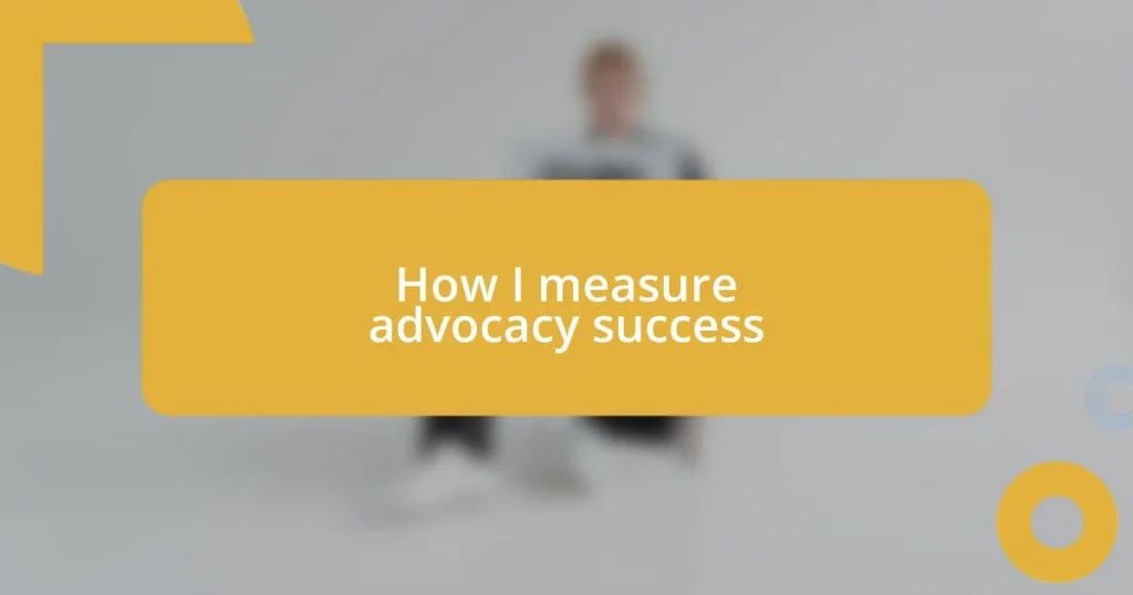 How I measure advocacy success