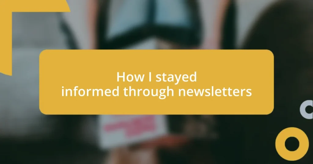 How I stayed informed through newsletters