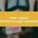 How I stayed informed through newsletters