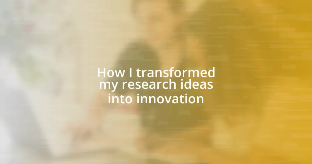 How I transformed my research ideas into innovation