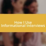 How I Use Informational Interviews