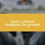 How I utilized feedback for growth