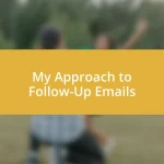 My Approach to Follow-Up Emails