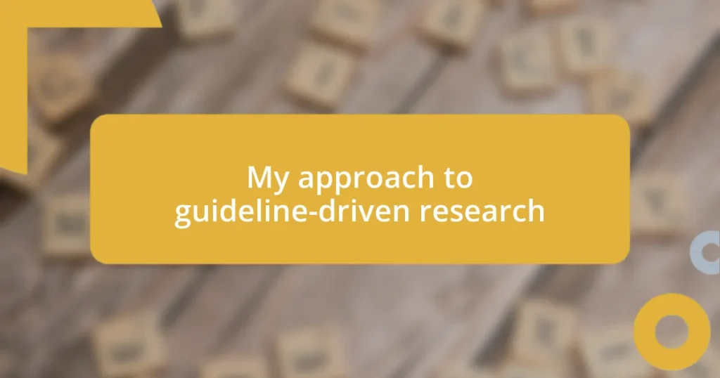 My approach to guideline-driven research