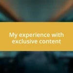 My experience with exclusive content