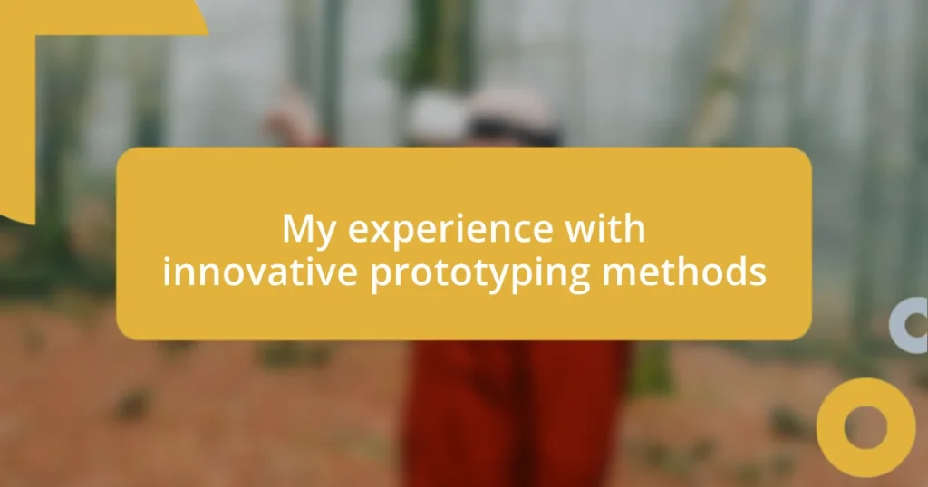 My experience with innovative prototyping methods