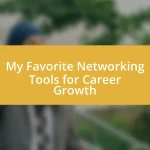 My Favorite Networking Tools for Career Growth