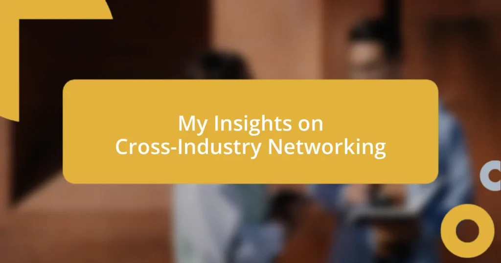 My Insights on Cross-Industry Networking