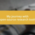 My journey with open-source research tools