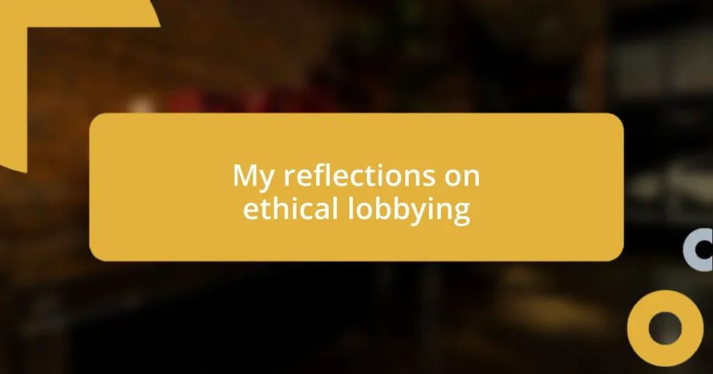 My reflections on ethical lobbying