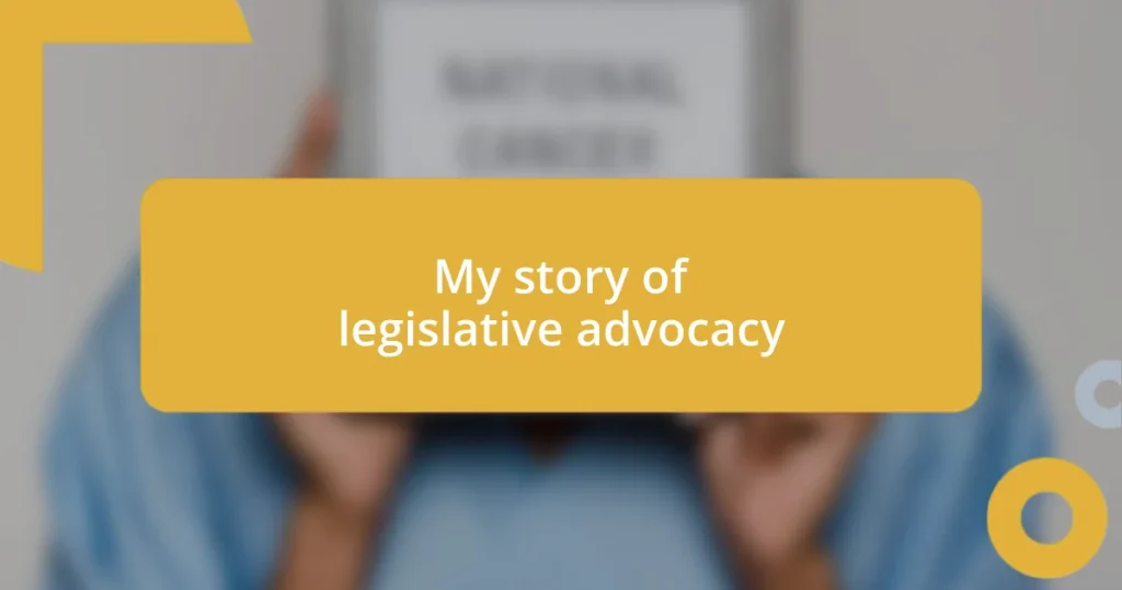 My story of legislative advocacy