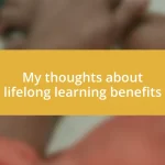 My thoughts about lifelong learning benefits