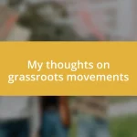 My thoughts on grassroots movements