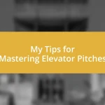 My Tips for Mastering Elevator Pitches