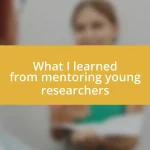 What I learned from mentoring young researchers