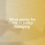 What works for me in policy lobbying