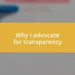 Why I advocate for transparency