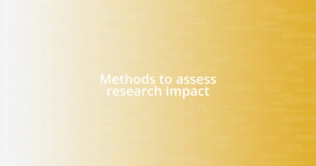 Methods to assess research impact