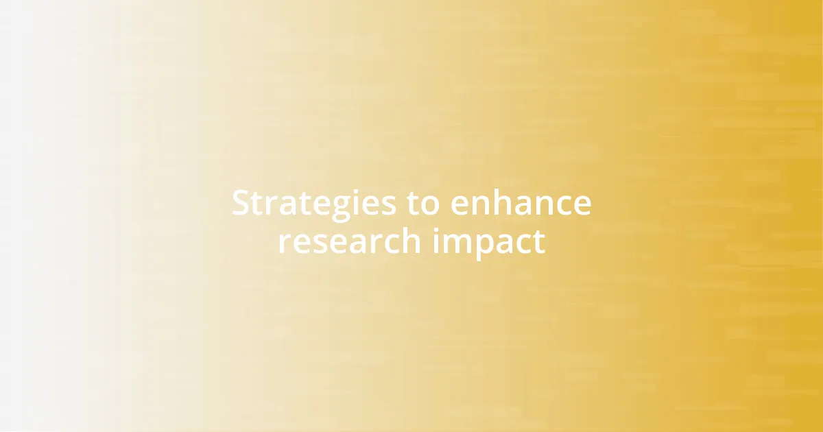 Strategies to enhance research impact